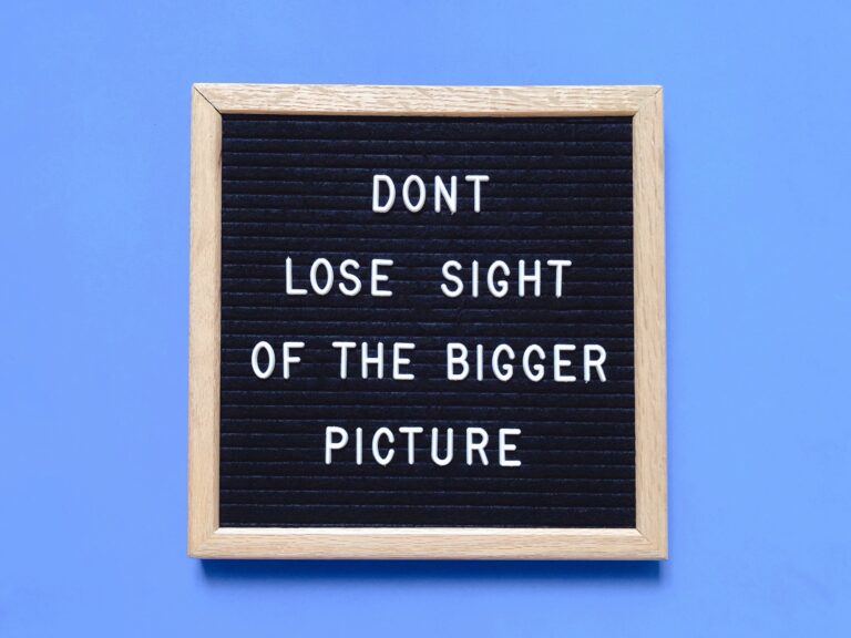 Don’t lose sight of the bigger picture